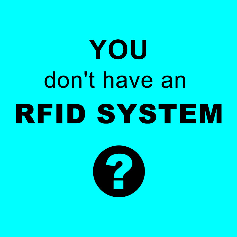 If you don't have an RFID system yet?