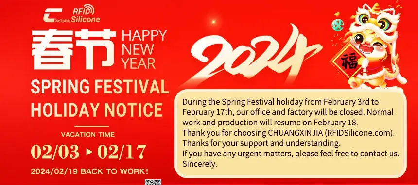 CXJ RFIDSilicone 2024 Spring Festival Holiday Notice